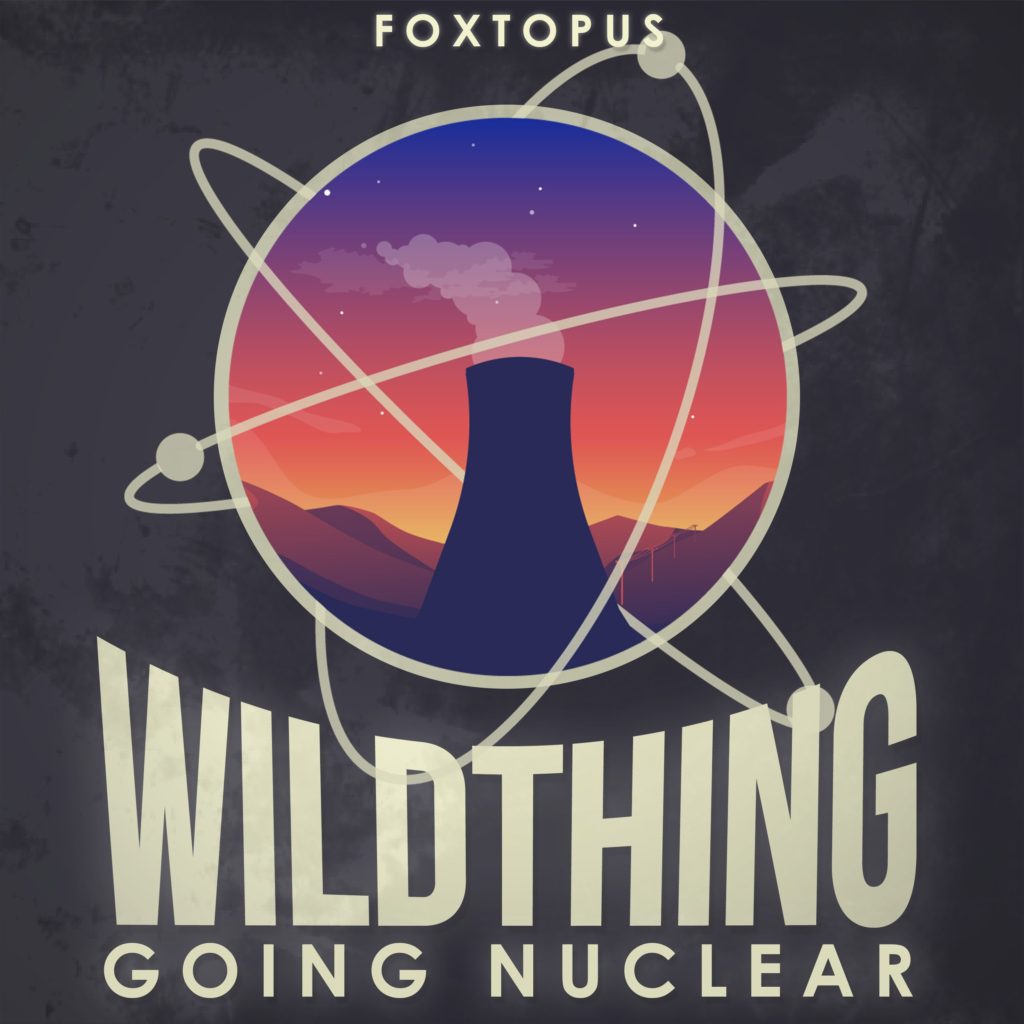 Going Nuclear – introducing Wild Thing: