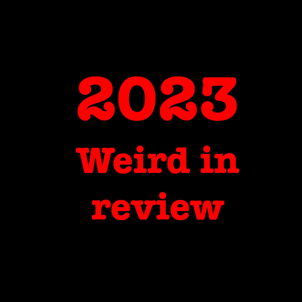 S03E14 – 2023 Weird in Review