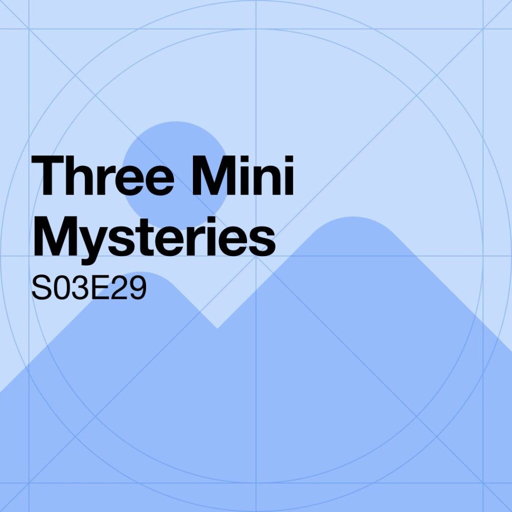 S03E29 – Three Mini Mysteries